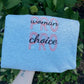 Pro Woman Pro Choice Crewneck
