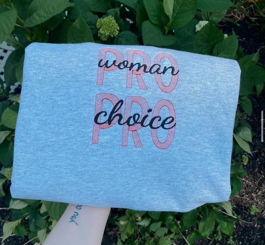 Pro Woman Pro Choice Crewneck