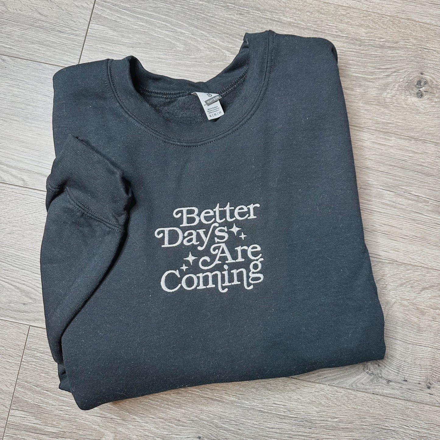 Better Days Are Coming Crewneck