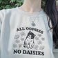 All Oopsies No Daisies Crewneck