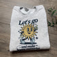 Let’s Go & Make Happy Memories Crewneck