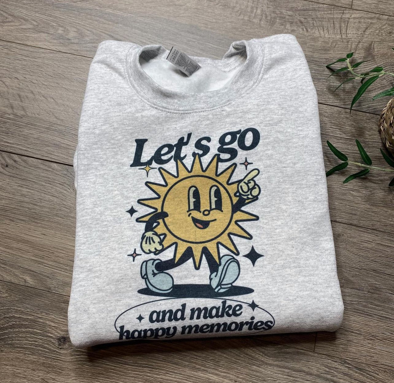 Let’s Go & Make Happy Memories Crewneck