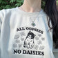 All Oopsies No Daisies Crewneck