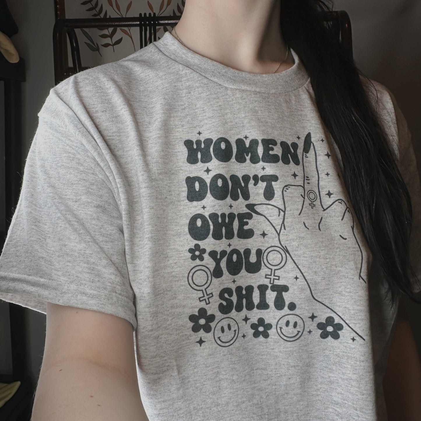 Women Don’t Owe You Shit T-Shirt