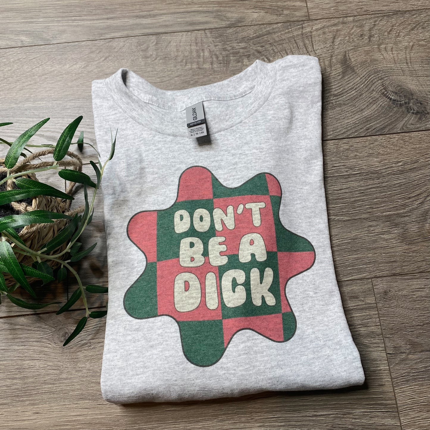 Don’t Be A Dick T-shirt
