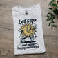 Let’s Go Make Happy Memories T-shirt