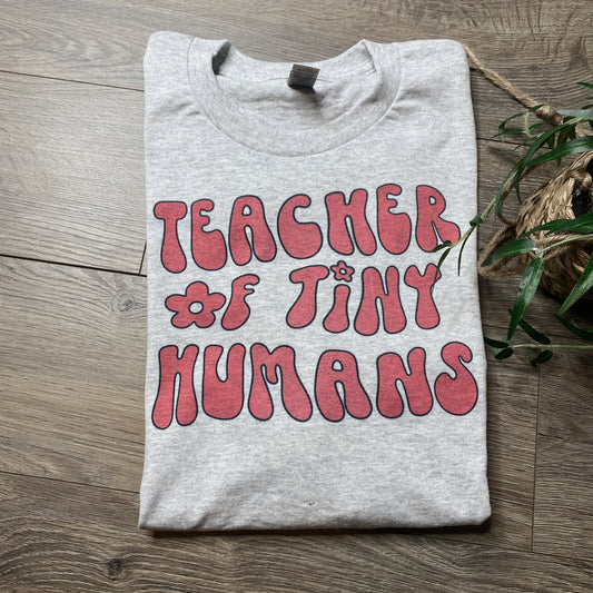 Teacher of Tiny Humans T-shirt