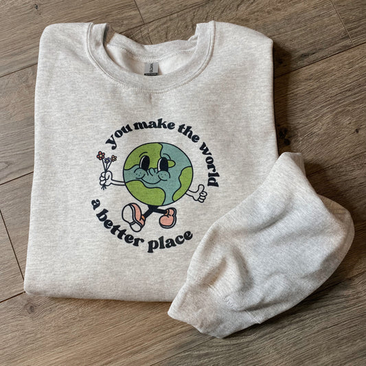 You Make the World a Better Place Crewneck