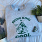 Being Kind is Cool Crewneck