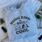 Being Kind is Hella Cool Crewneck