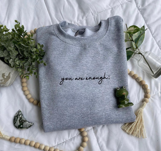 You are Enough Crewneck